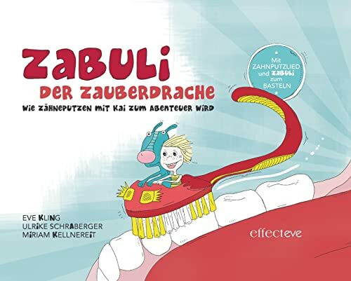 ZABULI-DER ZAUBERDRACHE / ZABULI - DER ZAUBERDRACHE (Bilderbuch): Kinder-Zahnputzbuch / Wie Zähneputzen mit Kai zum Abenteuer wird (ZABULI-DER ZAUBERDRACHE: Kinder-Zahnputzbuch)