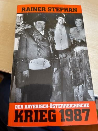 Der Bayerisch - Österreichische Krieg 1987. Ein Bericht