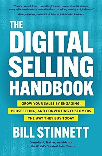 The Digital Selling Handbook: Grow Your Sales by Engaging, Prospecting, and Converting Customers the Way They Buy Today The Digital Selling Handbook: Grow Your Sales by Engaging, Prospecting, and Converting Customers the Way They Buy Today