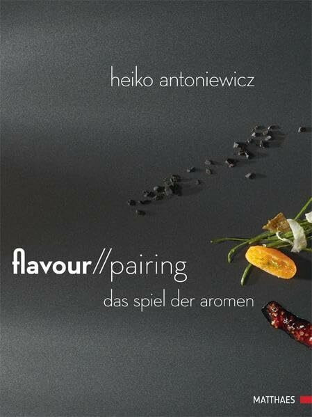 Flavour Pairing: Das Spiel der Aromen