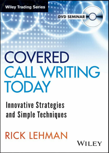 Covered Call Writing Today: Innovative Strategies & Simple Techniques (Wiley Trading Video)