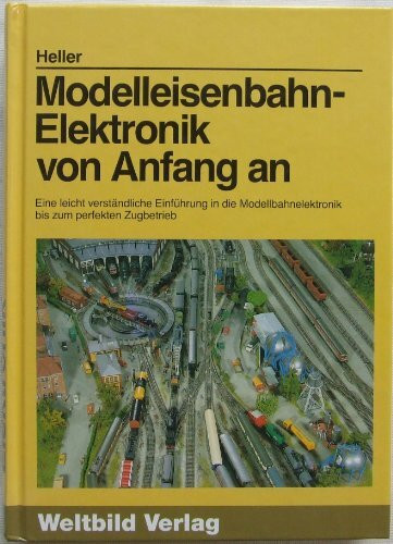 Modelleisenbahn Elektronik von Anfang an