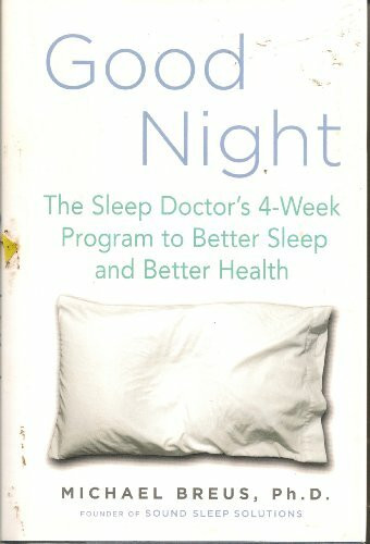 Good Night: The Sleep Doctor's 4-week Program to Better Sleep and Better Health