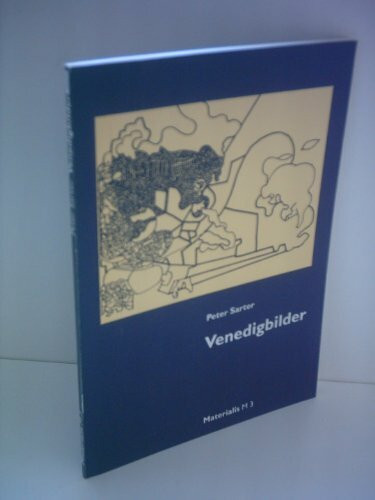 Venedigbilder. Der Venedigmythos und die zeitgenössischen Venedigbilder in der Literatur