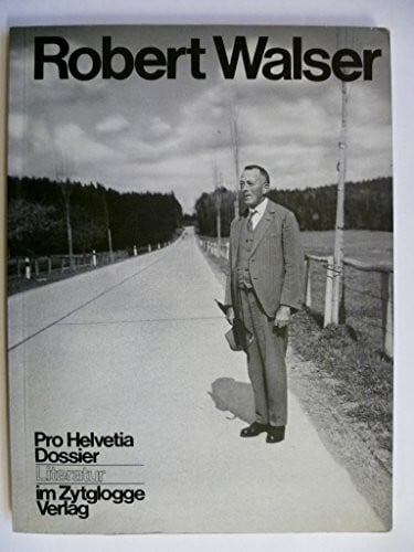 Robert Walser (Pro Helvetia Dossier im Zytglogge Verlag)