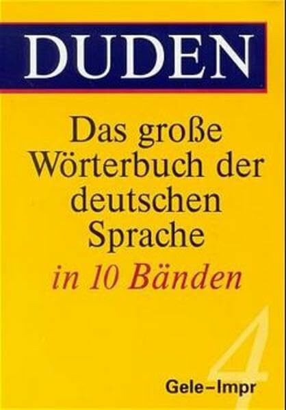 (Duden) Das große Wörterbuch der deutschen Sprache, 10 Bde., Bd.4, Gele-Impr