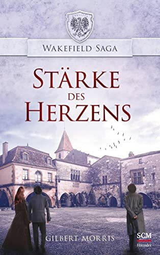 Stärke des Herzens (Wakefield Saga, 4, Band 4)