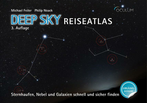 Deep Sky Reiseatlas Jubiläumsausgabe: Sternhaufen, Nebel und Galaxien schnell und sicher finden