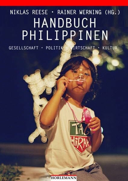 Handbuch Philippinen: Gesellschaft, Politik, Wirtschaft, Kultur