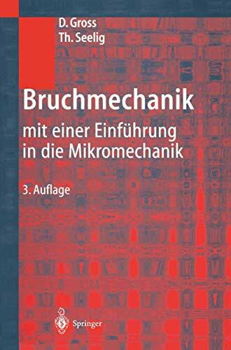 Bruchmechanik: mit einer Einführung in die Mikromechanik