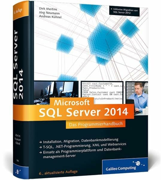 SQL Server 2014: Das Programmierhandbuch. Inkl. ADO.NET Entity Framework (Galileo Computing) SQL Server 2014: Das Programmierhandbuch. Inkl. ADO.NET Entity Framework (Galileo Computing)