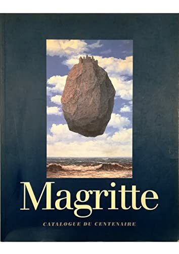 MAGRITTE -FR- (PBK): [exposition, Bruxelles, Musées royaux des beaux-arts de Belgique, 6 mars-28 juin 1998]