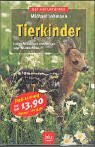 Tierkinder: Junge Wildtiere entdecken und beobachten