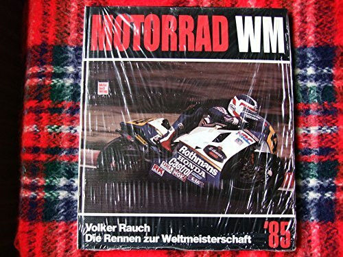 Motorad WM 85. Die Rennen zur Straßen-Weltmeisterschaft 1985