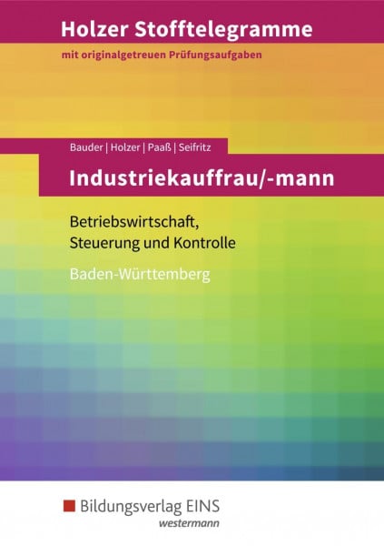 Holzer Stofftelegramme Industriekauffrau/-mann. Aufgabenband. Baden-Württemberg