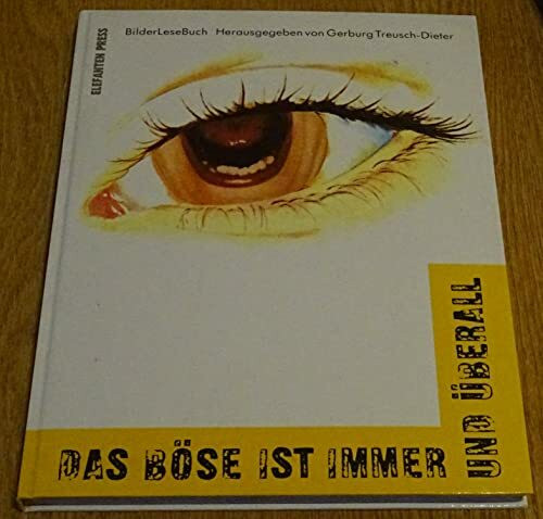 Das Böse ist immer und überall: BilderLeseBuch (Elefanten Press)