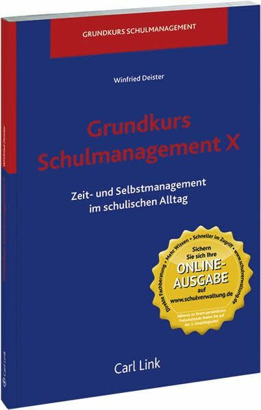 Grundkurs Schulmanagement X: Zeit- und Selbstmanagement im schulischen Alltag