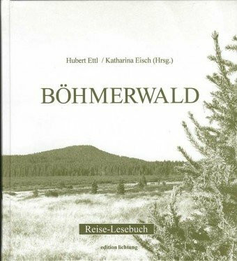 Lichtung Böhmerwald, Reise-Lesebuch