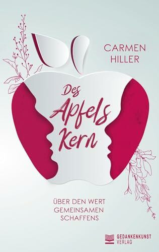 Des Apfels Kern - Über den Wert gemeinsamen Schaffens