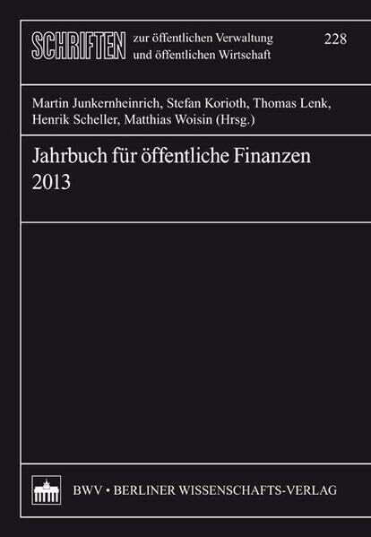 Jahrbuch für öffentliche Finanzen 2013 (Schriften zur öffentlichen Verwaltung und öffentlichen Wirtschaft)