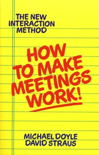 How to Make Meetings Work!: The New Interaction Method