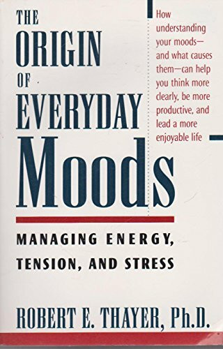 The Origin of Everyday Moods: Managing Energy, Tension, and Stress
