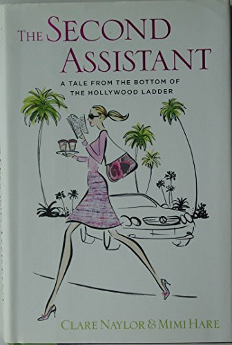 The Second Assistant: a Tale from the Bottom of the Hollywood Ladder