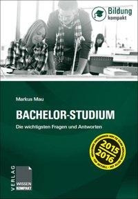 Bachelor-Studium - Die wichtigsten Fragen und Antworten