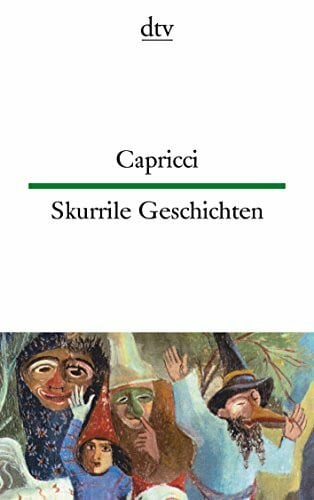 Capricci Skurrile Geschichten italienischer Autoren: Italien.-Dtsch. Texte für Könner (dtv zweisprachig)