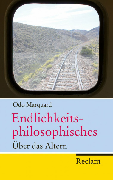 Endlichkeitsphilosophisches: Über das Altern – Marquard, Odo (Reclam Taschenbuch)