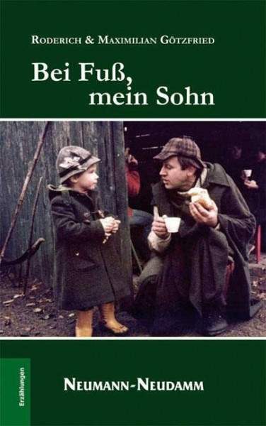Bei Fuß mein Sohn...: Erzählungen