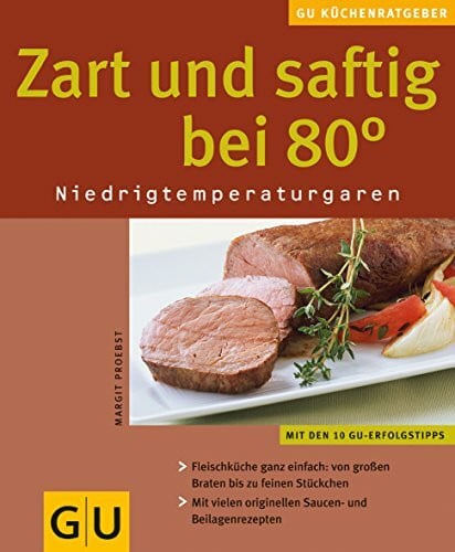 Zart und saftig bei 80 Grad.: Niedrigtemperaturgaren