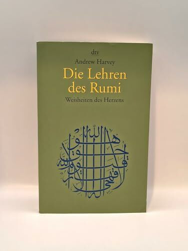 Die Lehren des Rumi: Weisheiten des Herzens