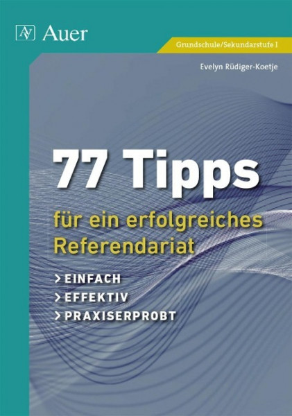 77 Tipps für ein erfolgreiches Referendariat