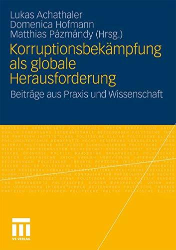 Korruptionsbekämpfung als globale Herausforderung: Beiträge aus Praxis und Wissenschaft