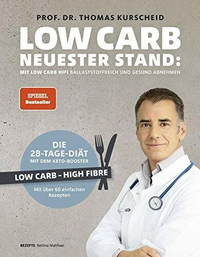 Low Carb - neuester Stand: mit Low Carb HiFi ballaststoffreich und gesund abnehmen - Low Carb - High Fibre - Die 28-Tage-Diät mit dem Keto-Booster - ... 60 gesunden Rezepten (Gesund-Kochbücher BJVV)