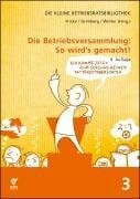 Die Betriebsversammlung: So wird's gemacht (Die kleine Betriebsrats-Bibliothek)