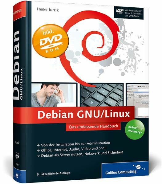 Debian GNU/Linux: Das umfassende Handbuch. Aktuell zu »Wheezy« (Galileo Computing)