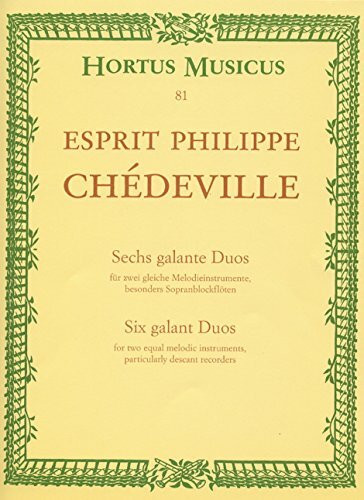 Sechs galante Duos für zwei gleiche Melodieinstrumente, besonders Sopranblockflöten. Hortus Musicus. Spielpartituren