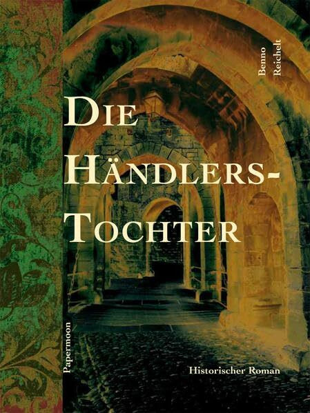 Die Händlerstochter: Historischer Roman