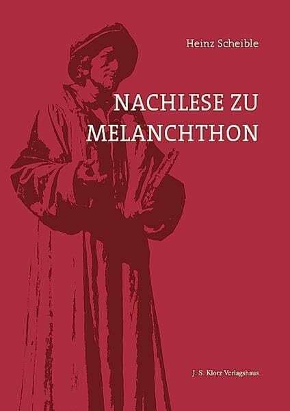Nachlese zu Melanchthon Nachlese zu Melanchthon