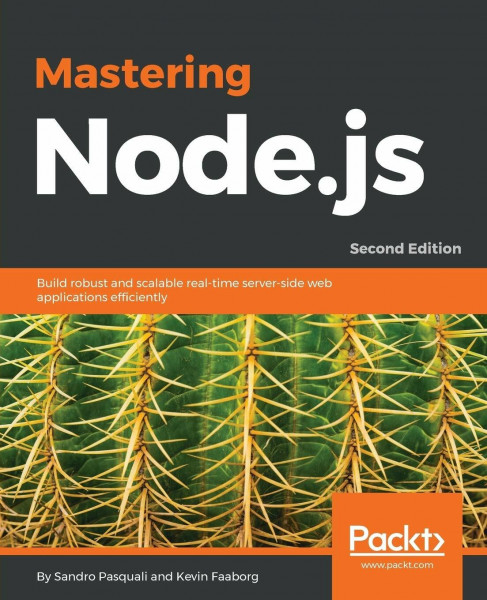 Mastering Node.js - Second Edition: Build robust and scalable real-time server-side web applications efficiently (English Edition)
