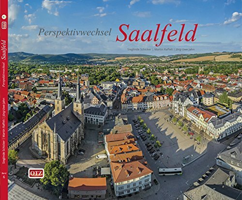 Perspektivwechsel Saalfeld: Ein Spaziergang über den Dächern der Stadt Perspektivwechsel Saalfeld: Ein Spaziergang über den Dächern der Stadt