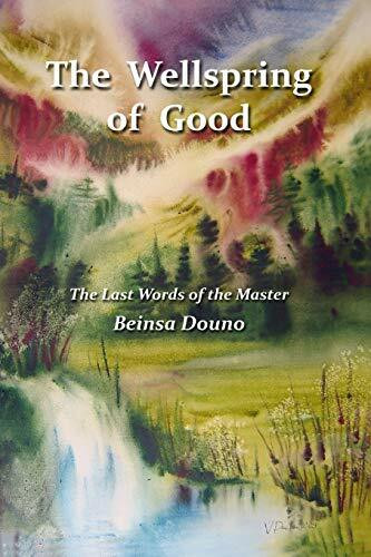 The Wellspring of Good: The Last Words of the Master