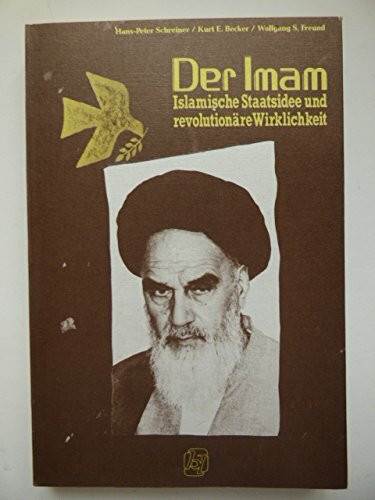 Der Imam : islam. Staatsidee u. revolutionäre Wirklichkeit.