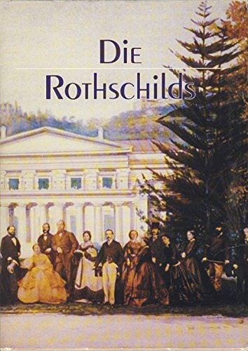 Die Rothschilds: Eine europäische Familie / Beiträge zur Geschichte einer europäischen Familie. 2 Bände