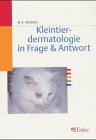 Kleintier-Dermatologie in Frage & Antwort