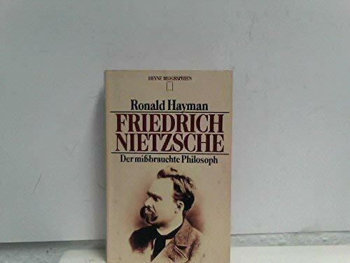 Friedrich Nietzsche. Der mißbrauchte Philosoph.