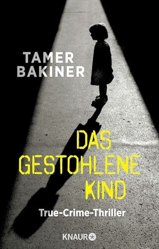 Das gestohlene Kind: True-Crime-Thriller