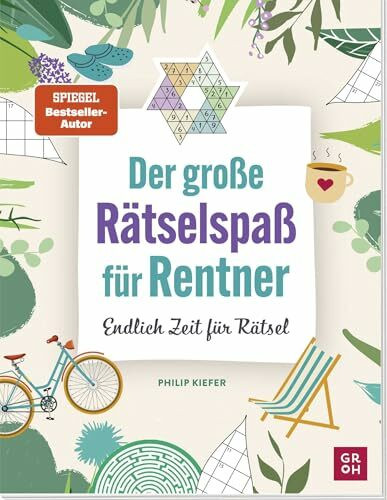 Der große Rätselspaß für Rentner: Endlich Zeit für Rätsel | Gehirnjogging, Logikrätsel, IQ-Rätsel für Erwachsene (Geschenke zur Rente)